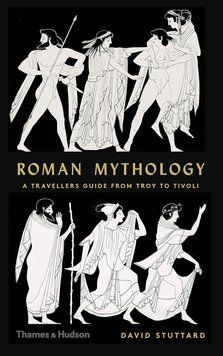 Roman Mythology: a Traveller's Guide from Troy to Tivoli. Девід Статтард 105811 фото