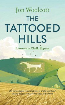 The Tattooed Hills. Journeys to Chalk Figures 98697 фото