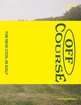 Off Course: The New Cool in Golf 99317 фото