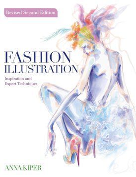 Fashion Illustration Revised Second Edition: Inspiration and Expert Techniques 99842 фото