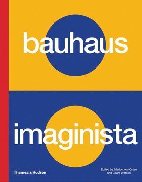 Bauhaus Imaginista. A School in the World 90525 фото