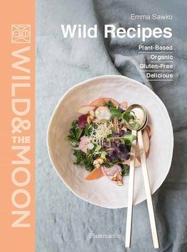 Wild Recipes. Plant-Based, Organic, Gluten-Free, Delicious 63735 фото